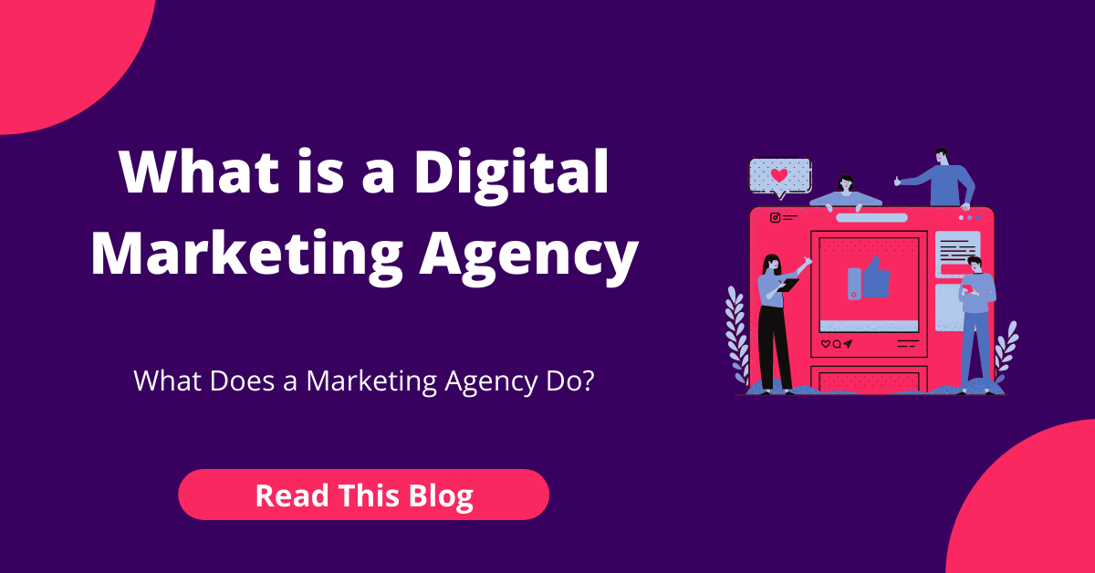 what-is-a-digital-marketing-agency-and-what-does-a-marketing-agency-do